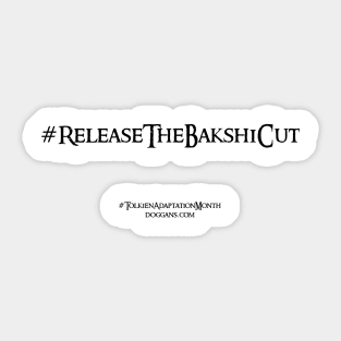 Release The Bakshi Cut (Black Text) Sticker